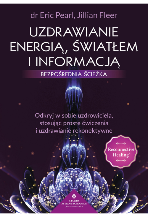 Uzdrawianie energią, światłem i informacją - bezpośrednia ścieżka
