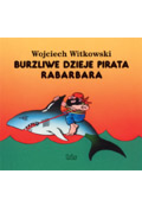 Burzliwe dzieje pirata Rabarbara
