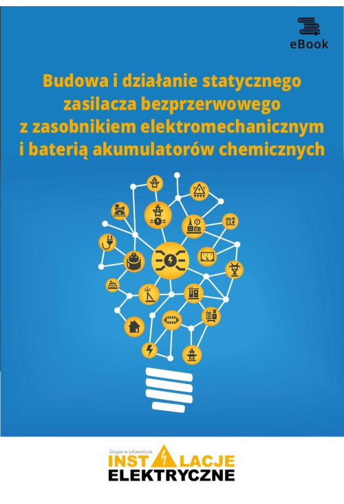 Budowa i działanie statycznego zasilacza bezprzerwowego z zasobnikiem elektromechanicznym i baterią akumulatorów chemicznych