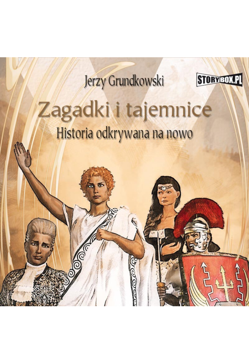 Zagadki i tajemnice. Historia odkrywana na nowo