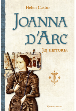 Joanna d'Arc - jej historia