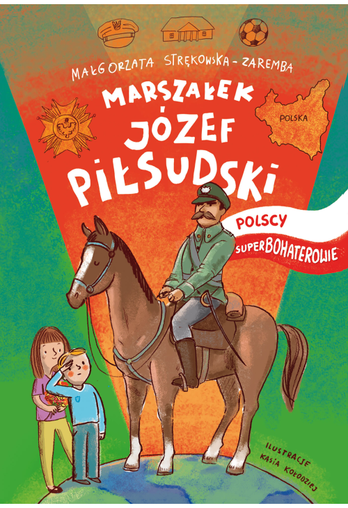 Marszałek Józef Piłsudski. Polscy Superbohaterowie