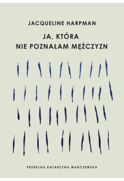 Ja, która nie poznałam...