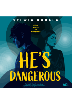He's dangerous