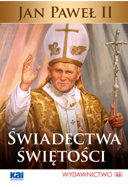 Jan Paweł II Świadectwa...