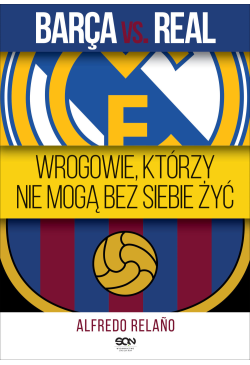 Barça vs. Real. Wrogowie,...