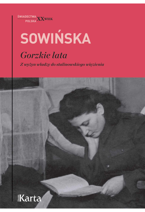 Gorzkie lata. Z wyżyn władzy do stalinowskiego więzienia