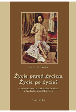 Życie przed życiem życie po...