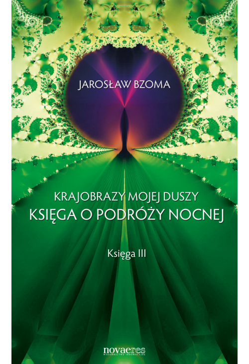Krajobrazy mojej duszy. Księga III. Księga o podróży nocnej