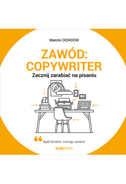 Zawód: copywriter. Zacznij...