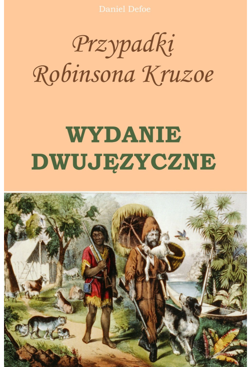 Przypadki Robinsona Kruzoe. WYDANIE DWUJĘZYCZNE