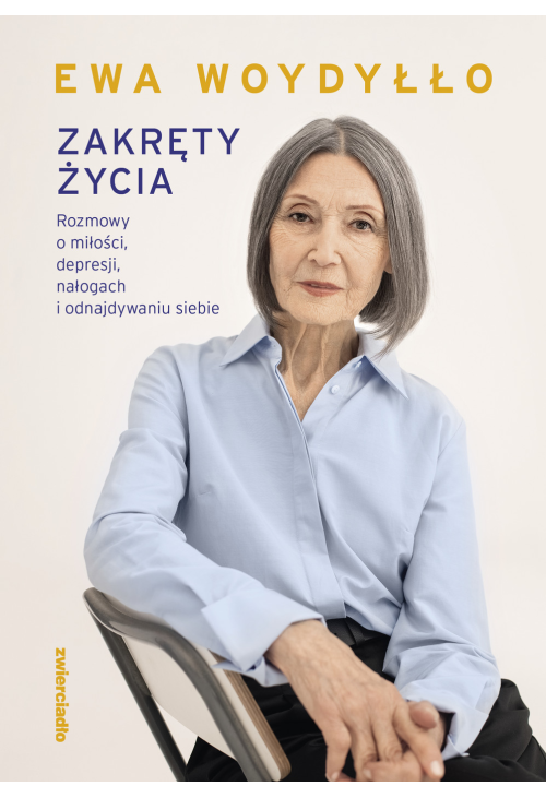 Zakręty życia. Rozmowy o miłości, depresji, nałogach i odnajdywaniu siebie