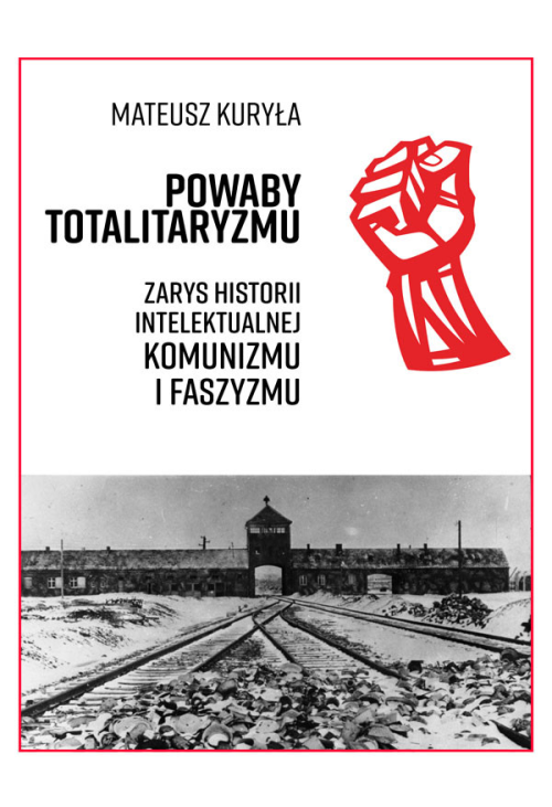 Powaby totalitaryzmu. Zarys historii intelektualnej komunizmu i faszyzmu