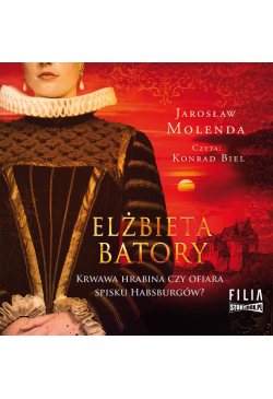 Elżbieta Batory. Krwawa...