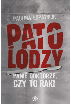 Patolodzy. Panie doktorze,...