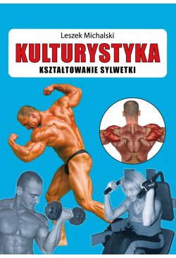 Kulturystyka. Kształtowanie...