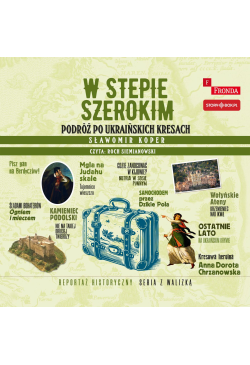 W stepie szerokim. Podróż...