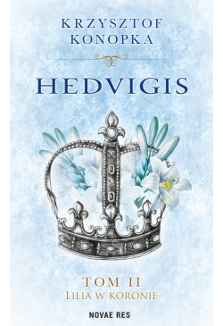 Hedvigis. Tom 2. Lilia w...
