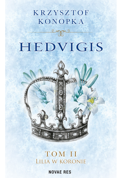 Hedvigis. Tom 2. Lilia w koronie