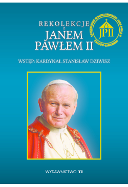 Rekolekcje z Janem Pawłem II