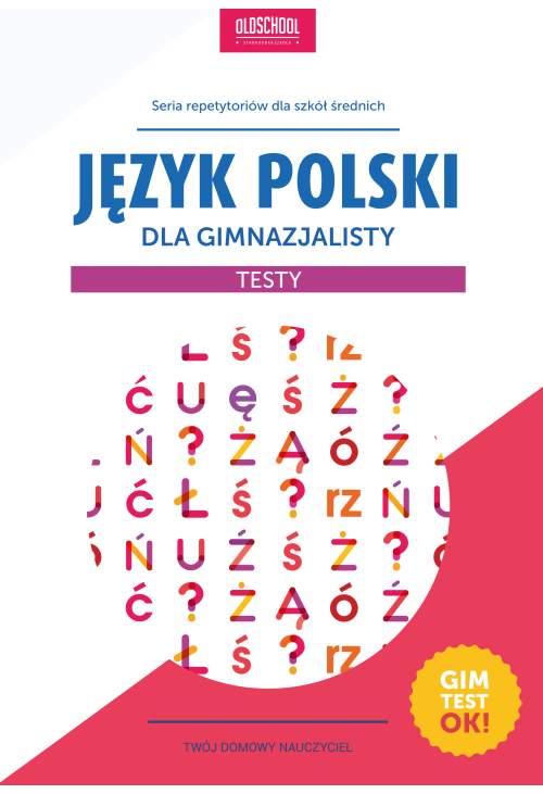 Język polski dla gimnazjalisty. Testy