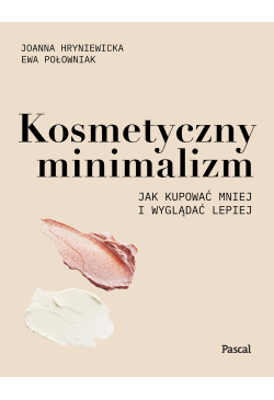 Kosmetyczny minimalizm. Jak...