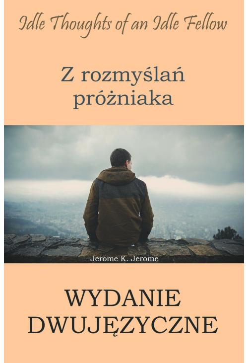 Z rozmyślań próżniaka - wydanie dwujęzyczne polsko-angielskie