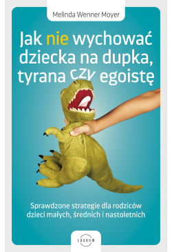 Jak nie wychować dziecka na...