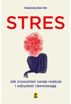 Stres. Jak zrozumieć swoje...