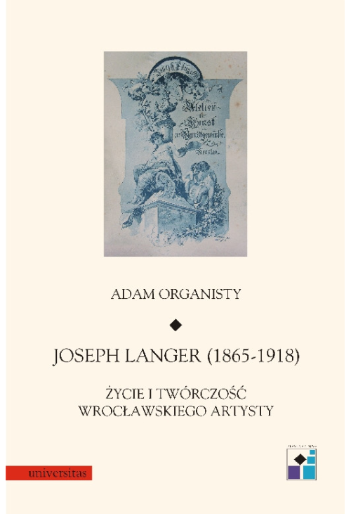 Joseph Langer (1865-1918). Życie i twórczość wrocławskiego artysty