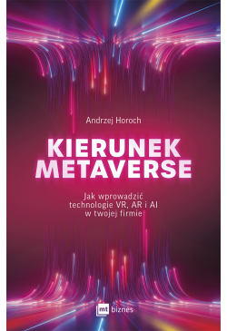 Kierunek metaverse. Jak...