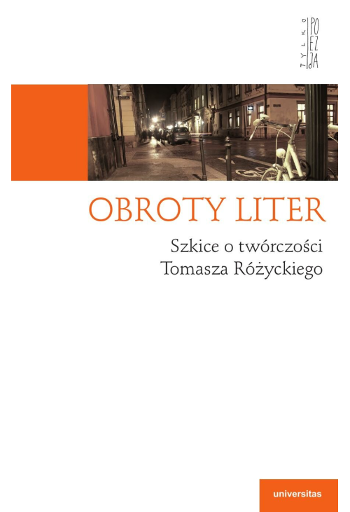 Obroty liter. Szkice o twórczości Tomasza Różyckiego