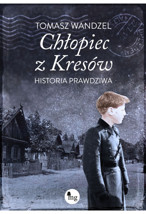 Chłopiec z Kresów. Historia prawdziwa