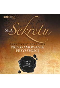 Siła Sekretu. Praktyczny...