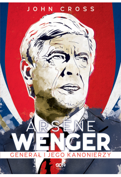Arsène Wenger. Generał i...
