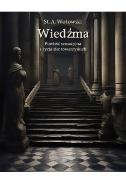 Wiedźma. Powieść sensacyjna...