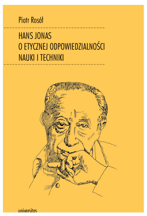 Hans Jonas o etycznej odpowiedzialności nauki i techniki