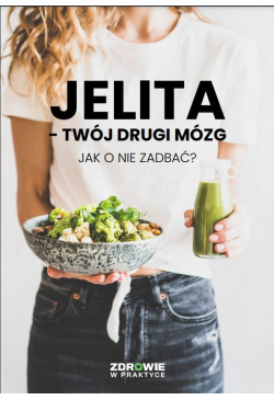 Jelita - twój drugi mózg....
