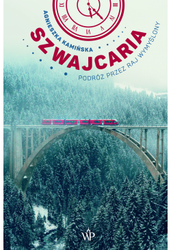 Szwajcaria. Podróż przez...