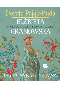 Elżbieta Granowska. Królowa...