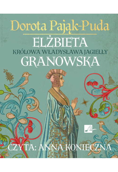 Elżbieta Granowska. Królowa Władysława Jagiełły