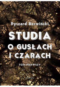 Studia o gusłach i czarach....