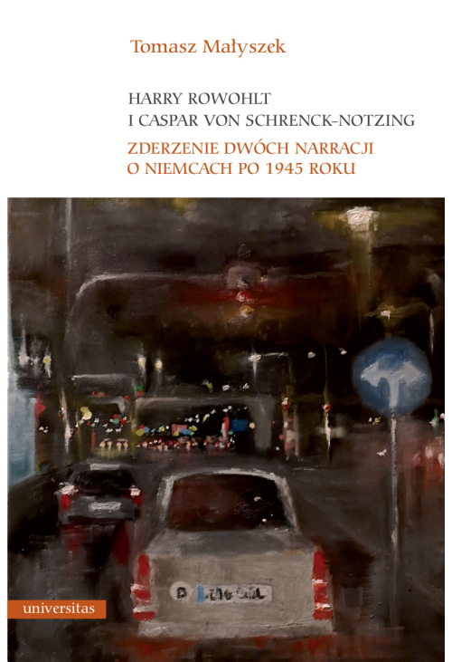 Harry Rowohlt i Caspar von Schrenck-Notzing. Zderzenie dwóch narracji o Niemcach po 1945 roku