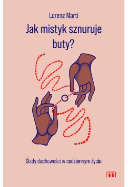 Jak mistyk sznuruje buty?...