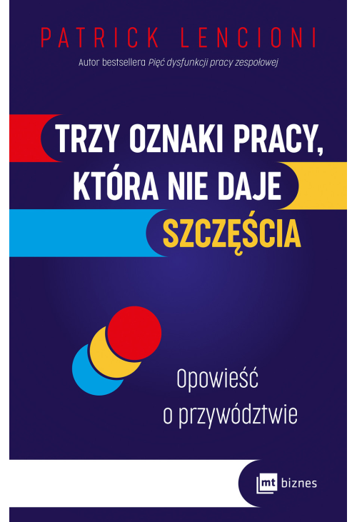 Trzy oznaki pracy, która nie daje szczęścia. Opowieść o przywództwie