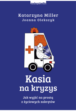 Kasia na kryzys. Jak wyjść...