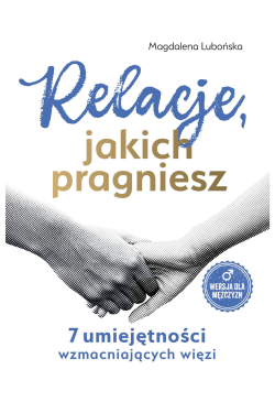 Relacje, jakich pragniesz....