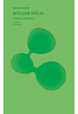 Myślenie roślin. Filozofia...