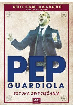 Guardiola. Sztuka zwyciężania