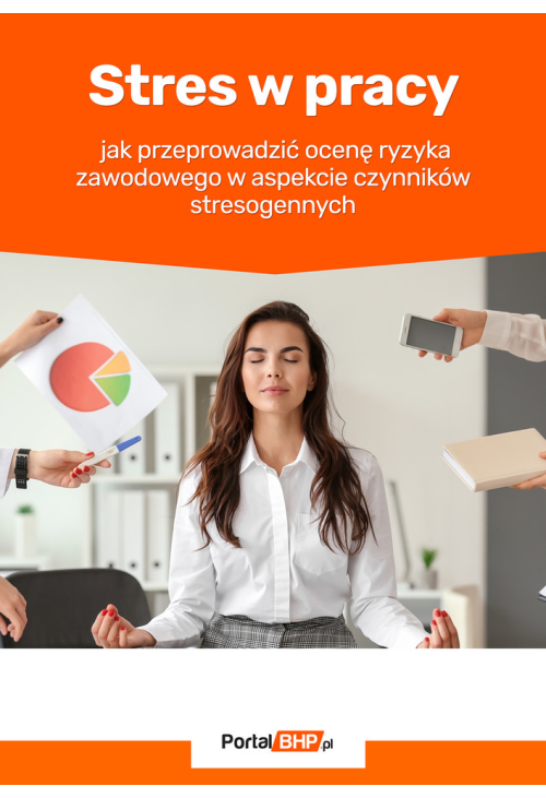 Stres w pracy - jak przeprowadzić ocenę ryzyka zawodowego w aspekcie czynników stresogennych